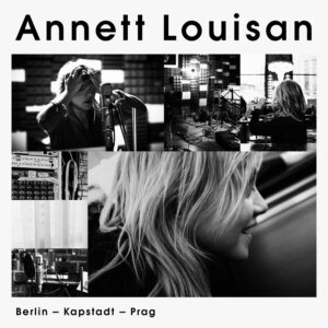 Annett Louisan – “Berlin, Kapstadt, Prag“ (Columbia/Sony Music)