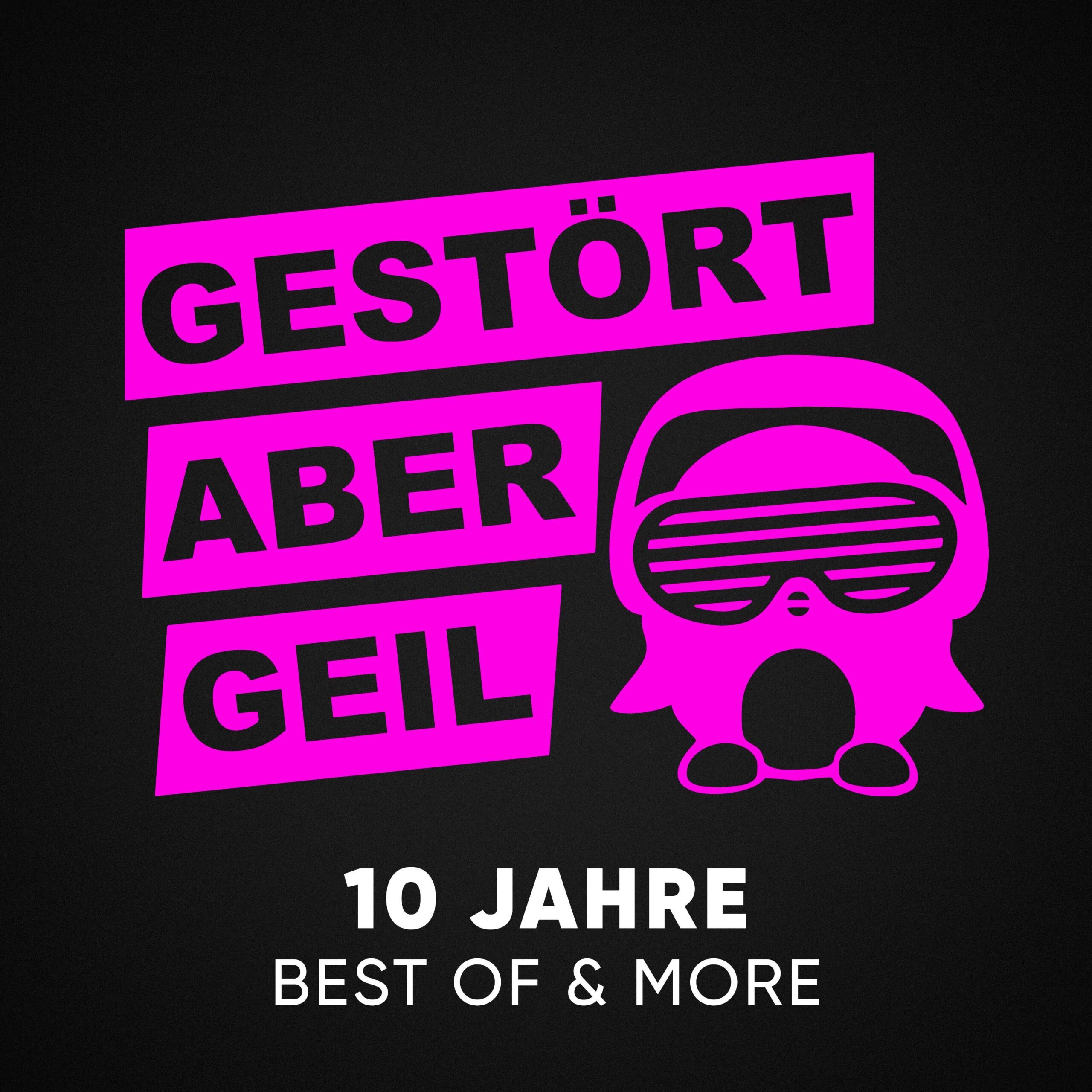 Gestört Aber GeiL “Gestört Aber GeiL 10 Jahre Best Of &amp; More“ (CD