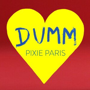 Pixie Paris - “DUMM“ (Single - Ultra Records)