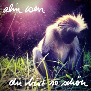 Alin Coen - “Du Bist So Schön“ (Single – Pflanz Einen Baum)