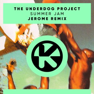The Underdog Project - "Summer Jam (Jerome Remix)" (Single – Kontor Records)