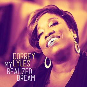 Dorrey Lyles - “My Realized Dream“ (Germania music)