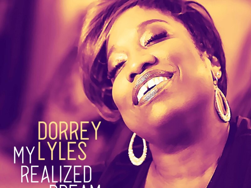 Dorrey Lyles – “My Realized Dream“