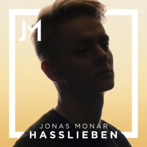 Jonas Monar - “Hasslieben“ (Single - Polydor/Universal) 