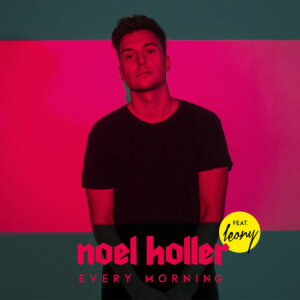 Noel Holler feat. Leony - “Every Morning“ (Single - Airforce1 Records/Universal Music)