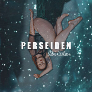 Silvi Carlsson - “Perseiden“ (Single - Ariola/Sony Music)