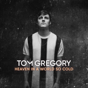 Tom Gregory - “Heaven In A World So Cold“ (Kontor Records/Edel)