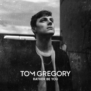 Tom Gregory - “Rather Be You" (Single - Kontor Records)