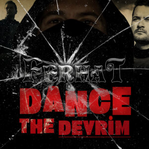 Ferhat - “Dance The Devrim“  (Single - RAR/Motor Entertainment) 