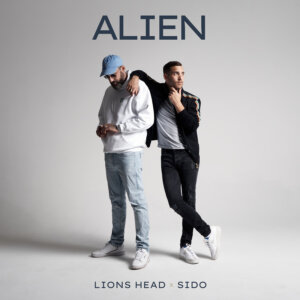 Lions Head - “Alien (feat. Sido)“ (Single - Sony Music)