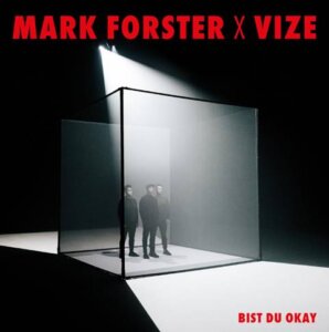 Mark Forster x VIZE -   "Bist Du Okay" (Single - Four Music/Sony Music - Foto Credit: Robert Winter)