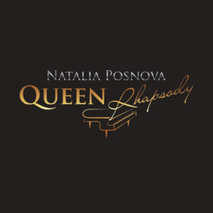 Natalia Posnova - “QUEEN Rhapsody“ (Eigenproduktion)