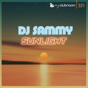DJ Sammy - “Sunlight 2020“ (Single – My Clubroom)