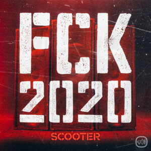 Scooter - “FCK 2020“ (Single - Kontor Records)