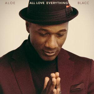 Aloe Blacc - “All Love Everything“ (BMG Rights Management)