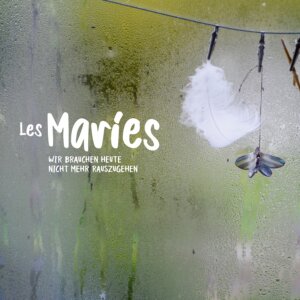 Les Maries - “Wir Brauchen Heute Nicht Mehr Rauszugehen“ (Brilljant Sounds) 