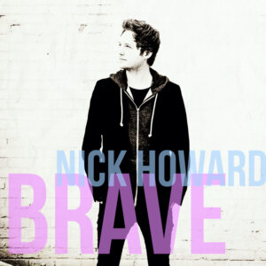 Nick Howard - “Brave“ (Single - Satellite Music)