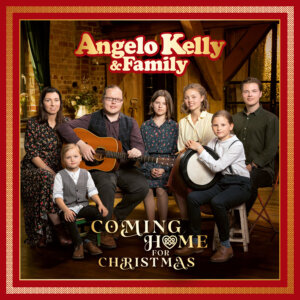 Angelo Kelly & Family - “Coming Home For Christmas“ (Electrola/Universal Music)