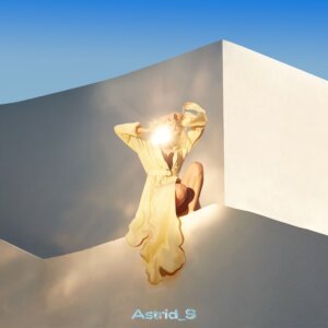 Astrid S - “Leave It Beautiful“ (Universal Music)  