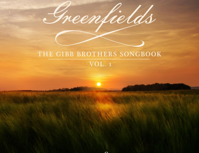 Barry Gibb & Friends – “Greenfields – The Gibb Brothers´ Songbook, Vol. 1“ (Album Review)