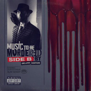 Eminem - "Music to be Murdered By - Side B (Deluxe Edition)" (Interscope/Universal Music) 
