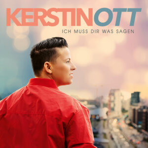 Kerstin Ott - "Ich Muss Dir was Sagen" (Polydor/Universal)