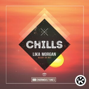 Lika Morgan - “Ready Or Not“ (Single - Enormous Chills/Kontor Records)