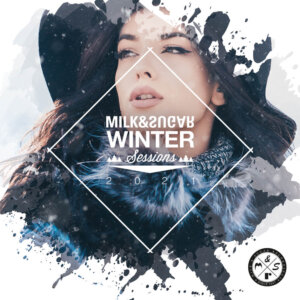 Various Artists – “Milk & Sugar - Winter Sessions 2021” (Milk & Sugar Recordings/SPV)