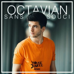 Octavian – “Sans Souci (Housejunkee Remix)“ (Keine Faxen/The Orchard Enterprises)