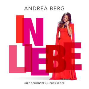 Andrea Berg - “In Liebe“ (Sony Music Catalog/Sony Music) 