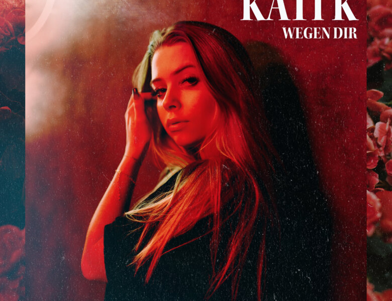 KATI K – “Wegen Dir“ (Single + offizielles Video)