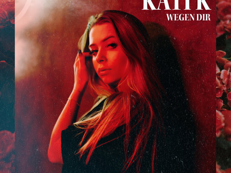 KATI K – “Wegen Dir“ (Single + offizielles Video)