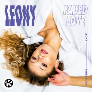 Leony - “Faded Love“ (Single – Kontor Records) 