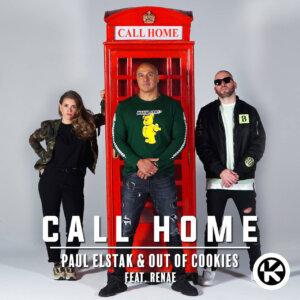Paul Elstak & Out Of Cookies - “Call Home (feat. Renae)” (Single – Kontor Records)