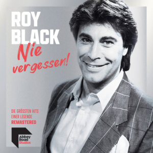 Roy Black - “Nie vergessen!“ (Electrola/Universal Music)