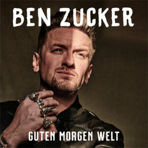 Ben Zucker - “Guten Morgen Welt" (Single - AIRFORCE 1 Records/Universal) 