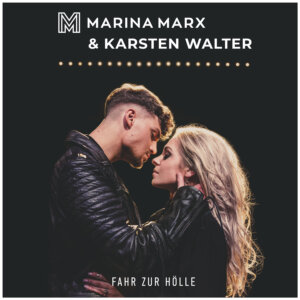 Marina Marx & Karsten Walter - “Fahr Zur Hölle“ (Ariola Local/Sony Music)