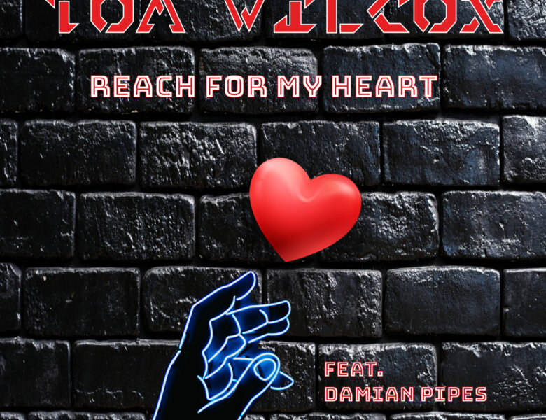 Tom Wilcox feat.  Damian Pipes – “Reach For My Heart“ (Single + offizielles Video)