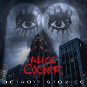 Alice Cooper - “Detroit Stories“ (earMUSIC)