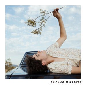 Joshua Bassett - “Joshua Bassett (EP - Warner Records/WMG)
