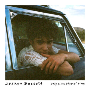 Joshua Bassett - “Only A Matter Of Time“ (Single - Warner Music)