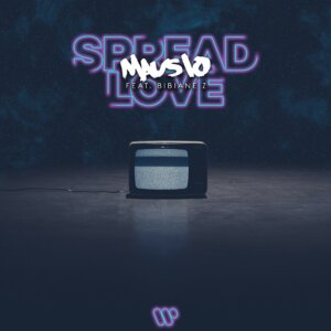 Mausio - "Spread Love (feat. Bibiane Z)“ (Single - Warner Music Group Germany) 