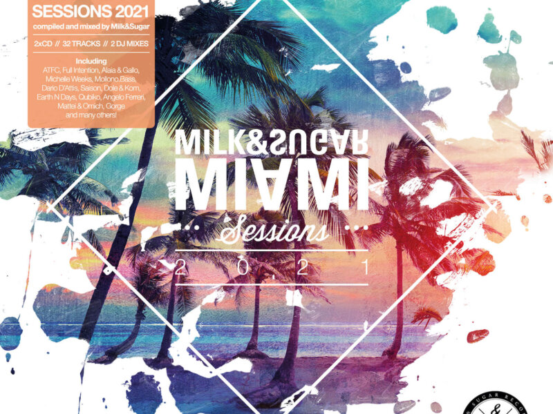 Various Artists – “Milk & Sugar – Miami Sessions 2021“ (Milk & Sugar Records/SPV)