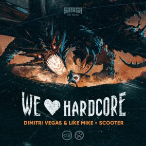 Scooter x Dimitri Vegas & Like Mike - "We Love Hardcore" (Single – Sheffield Tunes/Kontor Records) 