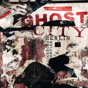 Ghost City Berlin - “Lockdown Sampler“ (Kitchen Records)