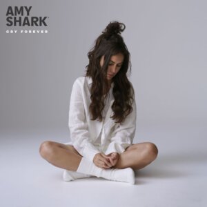 Amy Shark - “Cry Forever“ (Wonderlick/Sony Music)  