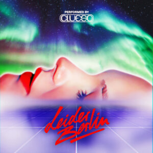 Clueso – “Leider Berlin“ (Single – Epic Records/Sony Music) 