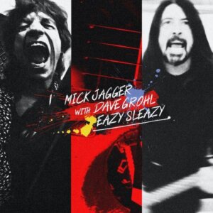 Mick Jagger & Dave Grohl - “Eazy Sleazy“ (Single - Universal Music)