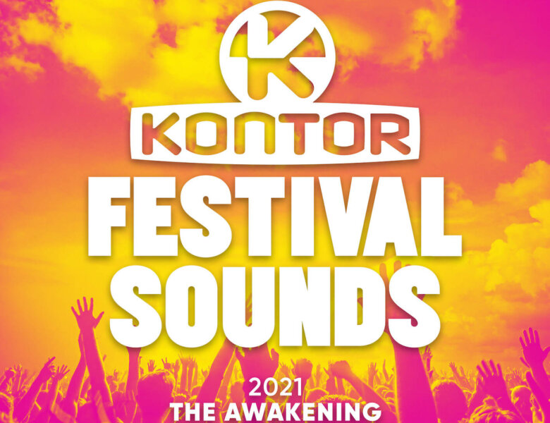 “Kontor Festival Sounds 2021 – The Awakening” (Sampler-Vorstellung)