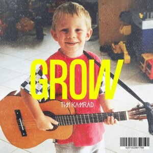 Tim Kamrad - “Grow“ (Single - ROOF Music)